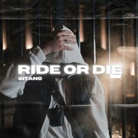 Ride Or Die - Gitano