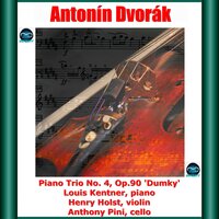 Piano Trio No. 4 in E Minor, Op. 90 "Dumky": IV. Andante moderato — Allegretto scherzando - Anthony Pini & Henry Holst & Louis Kentne & Антонин Дворжак