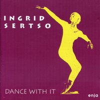Dance with It - Ingrid Sertso