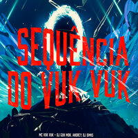 Sequência do Vuk Vuk - MC VUK VUK & DJ Dimis & DJ Guh mdk & Dj Andrey