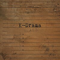 Goals - K-Drama