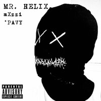 Mr Helix - Mxzzi & *Pavy