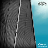 This Is My Berlin - Crys L & Rocket Mike