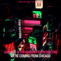 We're Comin' From Chicago - Sami Dee & The Flamantic Orchestra & Qubiko