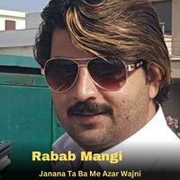 Janana Ta Ba Me Azar Wajni - Rabab Mangi & Sadam Khan