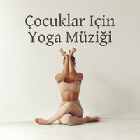 Rahatlayın Ve Sakinleşin - Healing Yoga Meditation Music Consort & Doğanın Müziği & Kids Yoga Music Masters