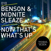 Now That's What's Up - Midnite Sleaze & Benson
