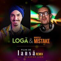 Filha de Iansã - Loga & Marcelo Mistake & Glaucus Linx