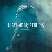 Leave me breathless - Alex Barattini