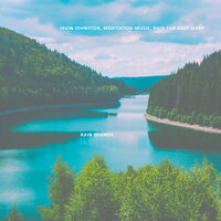 Wind soft - Irvin Johnston & Meditation Music & Rain for Deep Sleep