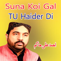 Suna Koi Gal TU Haider Di - Ahmed Ali Hakim