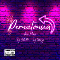 Pernoitancia - MC Maia & Dj Trajy & Dj Jok3r