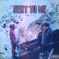 Next to me - Lil-G & Deric