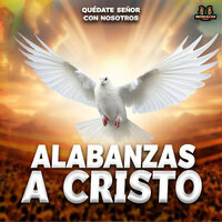 Siento La Uncion - Alabanzas A Cristo
