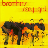 Sexy Girl - Brothers
