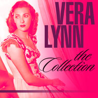 You Can't Be True, Dear - Vera Lynn