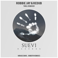 Thrill - Robbie Jay & Redub & Horace Dan D.