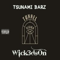 Tunnel Vision - Wick3dsOn & Tsunami Barz