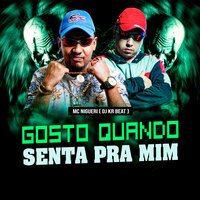 Gosto Quando Senta pra Mim - mc nigueri & DJ Kr beat