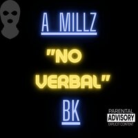 No Verbal - BK & A Millz