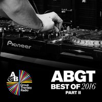 Group Therapy [Messages Pt. 9] [ABGTN2016] - Above & Beyond