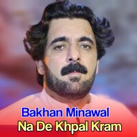 Yar Me Da Zark Kadam Zda Kre De - Bakhan Minawal