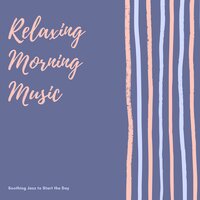 Healthy Mind - Relaxing Morning Music