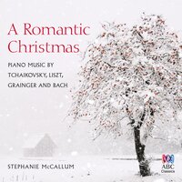 Weihnachstbaum (Christmas Tree), S186: VII. Scherzoso: Man zündet die Kerzen des Baumes an (Lighting the Candles on the Christmas Tree) - Stephanie McCallum & Ференц Лист