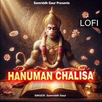 Hanuman Chalisa Lofi - Samriddh Gaur & Ashish Ahuja