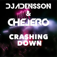 Crashing Down - Chelero & DJADENSSON & Laurent H