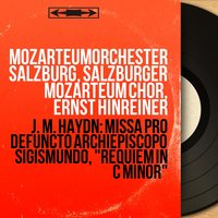 Missa pro Defuncto Archiepiscopo Sigismundo "Requiem in C Minor": Agnus Dei - Ernst Hinreiner & Mozarteumorchester Salzburg & Salzburger Mozarteum Chor & Margarete Kessel & Herbert Muller & Erich Walter Zureck