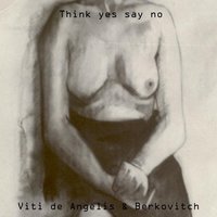 Think Yes Say No Twice - Nicola Viti De Angelis & Semion Berkovitch & Nicola Viti De Angelis & Semion Berkovitch