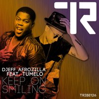Keep on Smiling - Djeff & Djeff Afrozilla & Tumelo