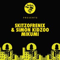 Mikumi - Skitzofrenix & Simon Kidzoo