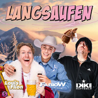 Langsaufen - Louis Flion & Fabiow & Ikke Hüftgold