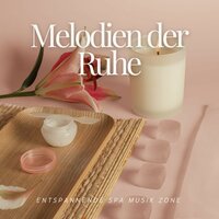 Gelassene Melodien - Entspannende SPA Musik Zone