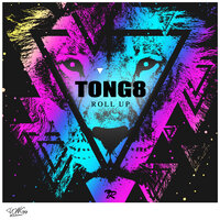 Roll Up - Tong8