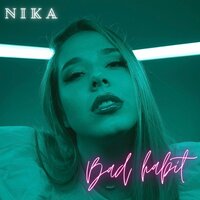 Bad Habit - NIKA