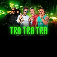 Tra Tra Tra - Mc Game & vininho malicia & eo becky & MC Gw