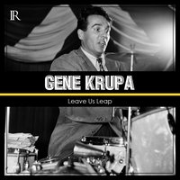 Leave Us Leap - Gene Krupa