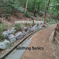 yesterday beats - Soothing Sonics