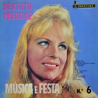 Não És Ninguém / Negue / Queixas / Doidivana - Ze Menezes & Sexteto Prestige