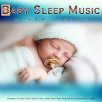 Baby Sleep Music For Deep Sleep - Baby Lullaby & Baby Lullaby Academy & Baby Music Experience