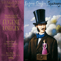 Eugene Onegin: Act I, "Akh, noch minula" (Tatyana, Filipyevna) - Галина Вишневская & Евгений Белов & Иван Петров & Пётр Ильич Чайковский