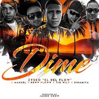 Dime - Zysko El Del Flow & Manuel & Dinamita & Neww Floww & Tio Wily