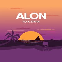 ALON - Ziyan & RJ