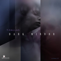 Dark Mirror - T-Dallas