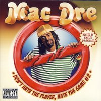 Don't Hate The Playa 2 - Mac Dre