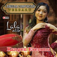 Kangen Esemmu - Lala Atila