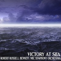 Victory at Sea: V. Hard work and horseplay - NBC Symphony Orchestra & Robert Russel Bennett